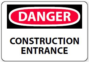 Danger - Construction Entrance